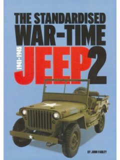 The Standardised Wartime Jeep 1941 - 1945 Part 2, John Farley