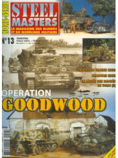 STEEL MASTERS HORS-SERIE No 13: OPERATION GOODWOOD