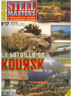 HORS-SERIE STEEL MASTERS No 17: LA BATAILLE DE KOURSK, TOME II