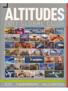 ALTITUDES 2011 GLOBAL GUIDE: JETS – TURBOPROPS – HELICOPTERS