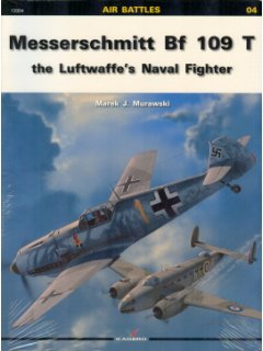 Messerschmitt Bf 109T - The Luftwaffe's Naval fighter, Kagero publications