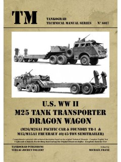 U.S. WW II M25 Tank Transporter Dragon Wagon, Technical Manuals No 6017, Tankograd 