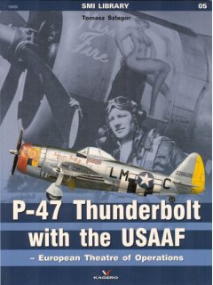 P-47 Thunderbolt with the USAAF (European Theatre of Operations), SMI Library no 5, Kagero Publications