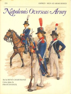 Napoleon's Overseas Army, Men at Arms 211, Osprey 