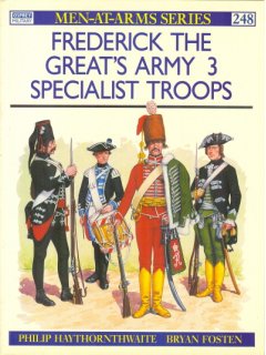 Frederick the Great's Army (3): Specialist Troops, Men at Arms No 248, Osprey Publishing