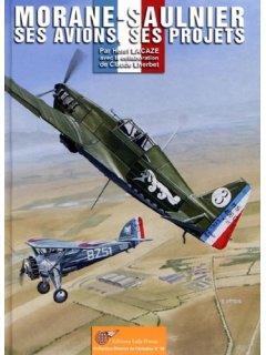 Morane-Saulnier. Ses Avions, ses projets, Εditions Lela Presse