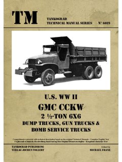 U.S. WW II GMC Dump Trucks / Gun Trucks / Bomb Service Trucks, Tankograd Publishing