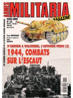 Militaria Hors-Serie No 032, 1944 - Combats sur l'Escaut
