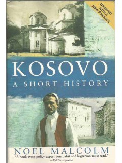 Kosovo: A Short History, Noel Malcolm