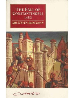 The Fall of Constantinople 1453, Sir Steven Runciman, Cambridge University Press