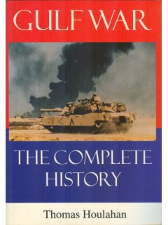 Gulf War - The Complete History, Thomas Houlahan