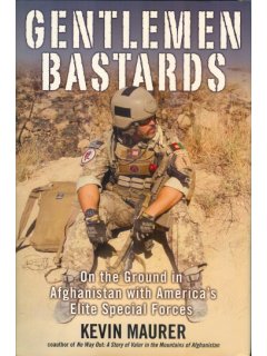 Gentlemen Bastards: On the Ground in Afghanistan with America's Elite Special Forces, Kevin Maurer