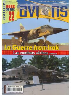 La Guerre Iran-Irak - Les Combats Aeriens Volume 1, Hors-Serie Avions No 22