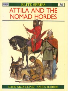 Attila and the Nomad Hordes, Elite no 30, Osprey