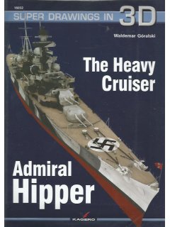 The Heavy Cruiser Admiral Hipper, Super Drawings in 3D no 32, Kagero