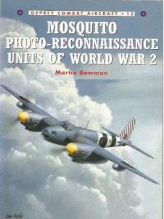 Mosquito Photo-Reconnaissance Units of World War 2, Combat Aircraft No 13, Osprey