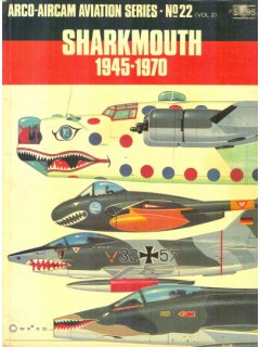 Sharkmouth 1945-1970, Arco-Aircam Aviation Series No 22