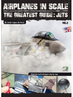 Airplanes in Scale - The Greatest Guide Vol. 2: Jets