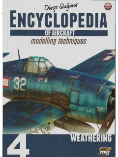 Encyclopedia of Aircraft Modelling Techniques Vol 4: Weathering, Ammo of Mig Jimenez