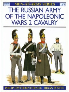 The Russian Army of the Napoleonic Wars 2 Cavalry, Men at Arms 189, Osprey