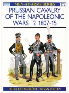 Prussian Cavalry of the Napoleonic Wars 2 1807-15, Men at Arms 172, Osprey