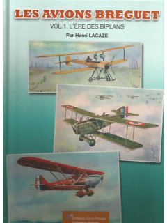 Les Avions Breguet Vol. 1: L'Ere des Biplans, Lela Presse