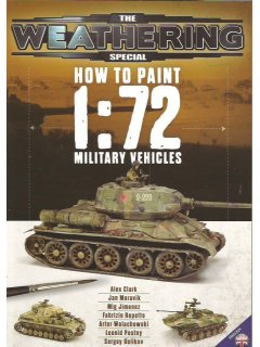 The Weathering Magazine Special - How to Paint 1:72 Military Vehicles