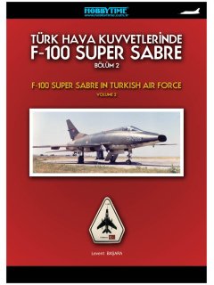 F-100 Super Sabre in Turkish Air Force - Volume 2
