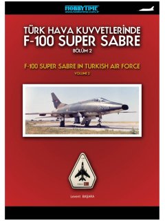 F-100 Super Sabre in Turkish Air Force - Volume 2