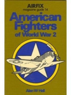 AMERICAN FIGHTERS OF WW2 (AIRFIX MAGAZINE GUIDE 14)