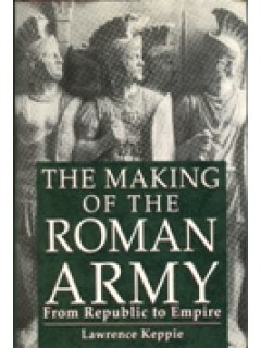 THE MAKING OF THE ROMAN ARMY