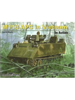 M113 APC in Vietnam, Armor in Action no 45