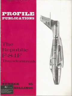 The Republic F-84F Thunderstreak, Profile Publications Number 95