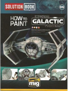 How to Paint Imperial Galactic Fighters Solution Book, AMMO