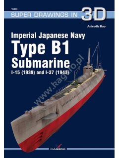 Imperial Japanese Navy Type B-1 Submarine, Super Drawings in 3D No 73, Kagero