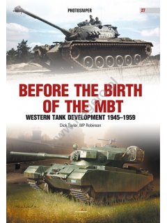 Before the Birth of the MBT. Western Tank Development 1945-1959, Photosniper No 27, Kagero