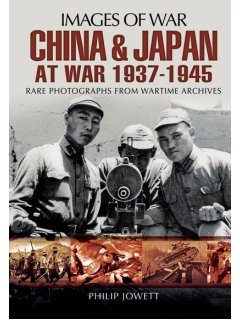 China and Japan at War 1937 - 1945 (Images of War)