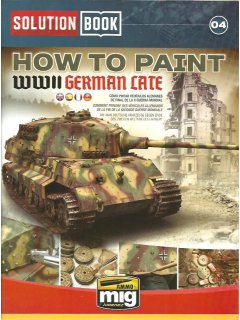 How to Paint WWII German Late, Solution Book 04, AMMO