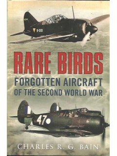 Rare Birds: Forgotten Aircraft of the Second World War