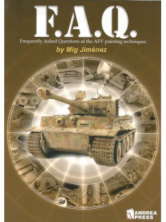 F.A.Q. – Frequently Asked Questions of the AFV Painting Techniques, Mig Jimenez, Andrea Press