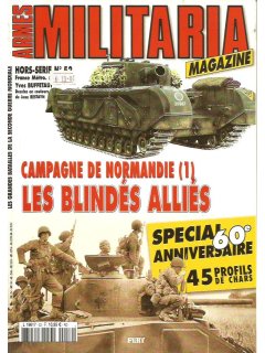 Militaria Hors-Serie No 052, Campagne de Normandie (1) : Les Blindes Allies