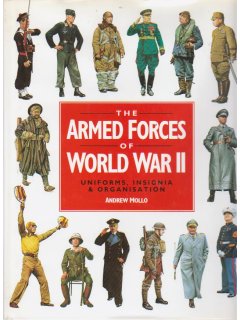 The Armed Forces of World War II: Uniforms, Insignia & Organisation