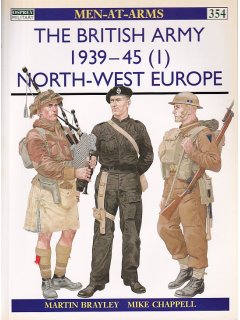 The British Army 1939-45 (1): North-West Europe, Men at Arms No 354, Osprey