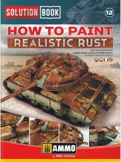 How to Paint Realistic Rust, Solution Book 12, AMMO