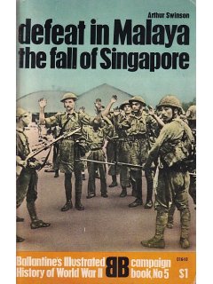 Defeat in Malaya - The fall of Singapore, Ballantine's Illustrated History