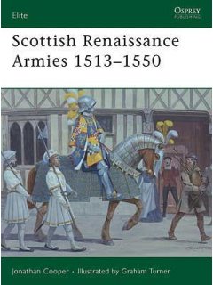 Scottish Renaissance Armies 1513-1550, Elite 167, Osprey