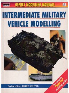 Intermediate Military Vehicle Modelling, Osprey Modelling Manuals No 5