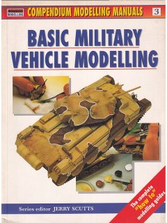 Basic Military Vehicle Modelling, Compendium Modelling Manuals No 3