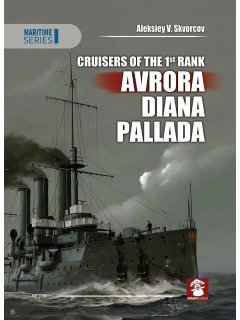 Cruisers of the 1st Rank: Avrora, Diana, Pallada, MMP Books