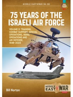 75 Years of the Israeli Air Force - Volume 3, Middle East@War No 36, Helion